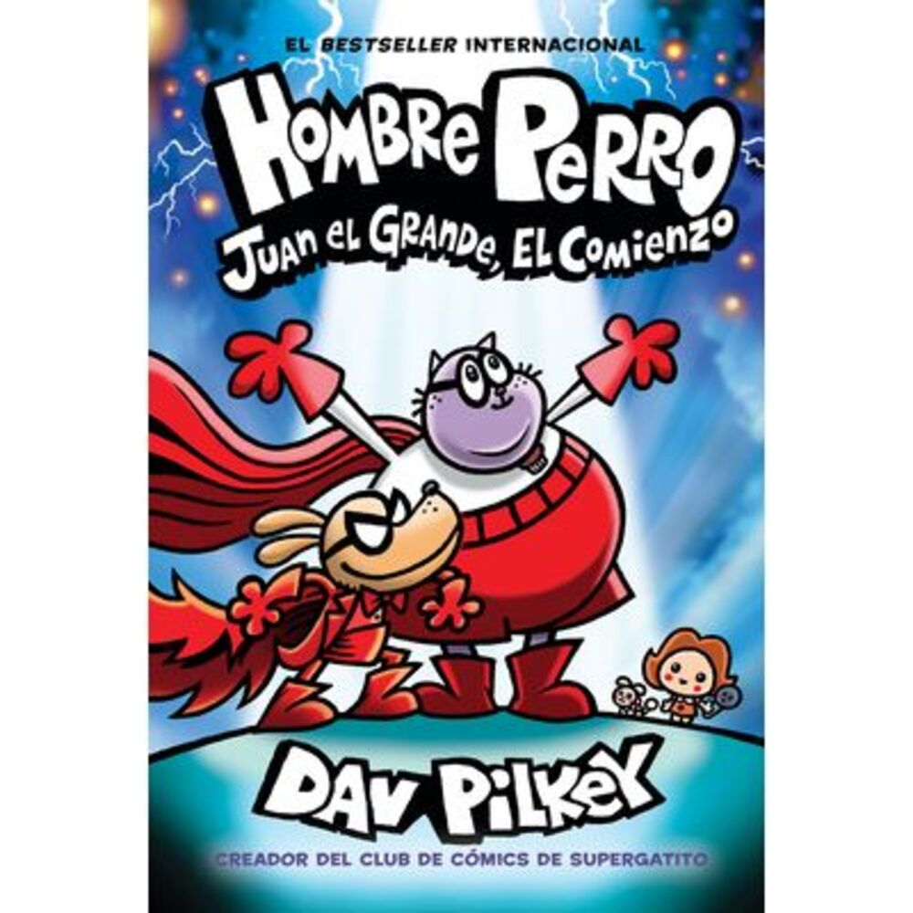 Hombre Perro: Juan El Grande, El Comienzo (Dog Man: Big Jim Begins) -- Dav Pilke